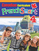 Canadian Curriculum FrenchSmart 4: A Grade 4 French workbook that encompasses all the French essentials to build strong language skills (Popular Canadian Curriculum Series) (French Edition)