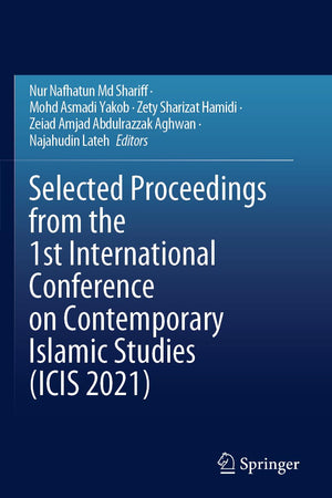 Selected Proceedings from the 1st International Conference on Contemporary Islamic Studies (ICIS 2021)