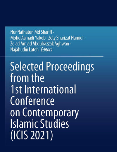 Selected Proceedings from the 1st International Conference on Contemporary Islamic Studies (ICIS 2021)