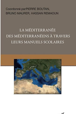 La Méditerranée des Méditerranéens à travers leurs manuels scolaires (French Edition)