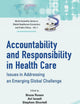 ACCOUNTABILITY AND RESPONSIBILITY IN HEALTH CARE: ISSUES IN ADDRESSING AN EMERGING GLOBAL CHALLENGE (World Scientific Series in Global Healthcare Economics and Public Policy, 1)