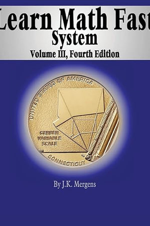 Learn Math Fast System Volume III