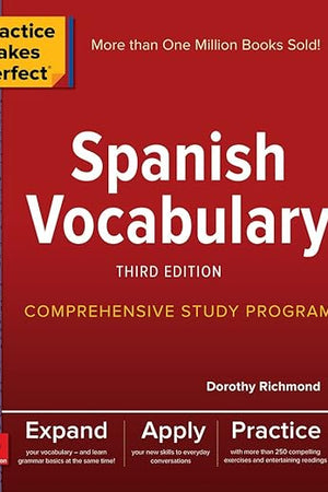 Practice Makes Perfect: Spanish Vocabulary, Third Edition