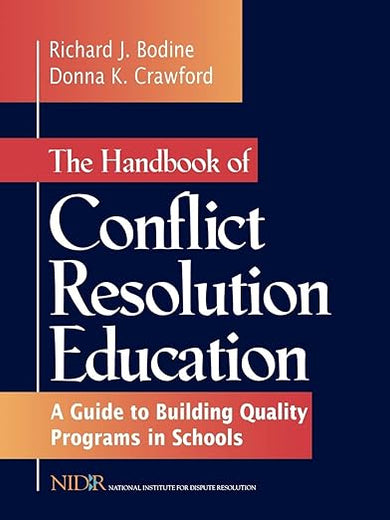 The Handbook of Conflict Resolution Education: A Guide to Building Quality Programs in Schools (Jossey-Bass Education)