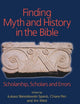Finding Myth and History in the Bible: Scholarship, Scholars and Errors