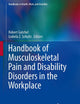 Handbook of Musculoskeletal Pain and Disability Disorders in the Workplace (Handbooks in Health, Work, and Disability)