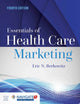 Essentials of Health Care Marketing, Fourth Edition: .