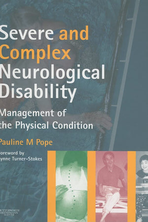 Severe and Complex Neurological Disability: Management of the Physical Condition