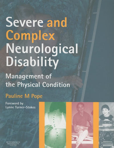 Severe and Complex Neurological Disability: Management of the Physical Condition