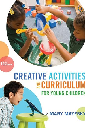 Creative Activities and Curriculum for Young Children (MindTap Course List)