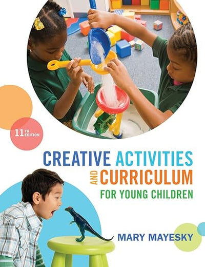 Creative Activities and Curriculum for Young Children (MindTap Course List)
