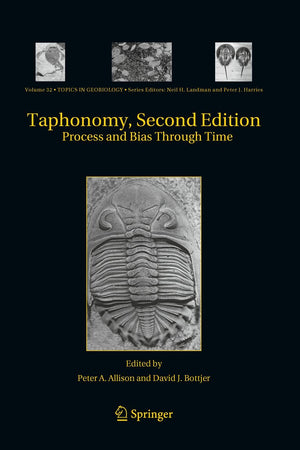 Taphonomy: Process and Bias Through Time (Topics in Geobiology, 32)