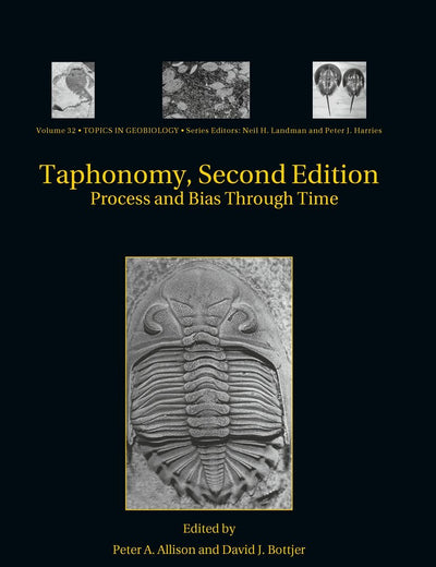 Taphonomy: Process and Bias Through Time (Topics in Geobiology, 32)