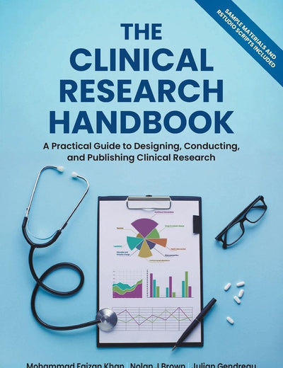 The Clinical Research Handbook: A Practical Guide To Designing, Conducting And Publishing Clinical Research