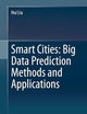 Smart Cities: Big Data Prediction Methods and Applications