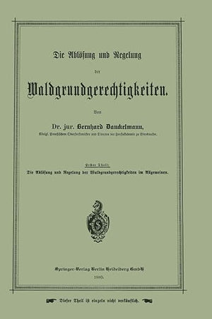 Die Ablösung und Regelung der Waldgrundgerechtigkeiten (German Edition)