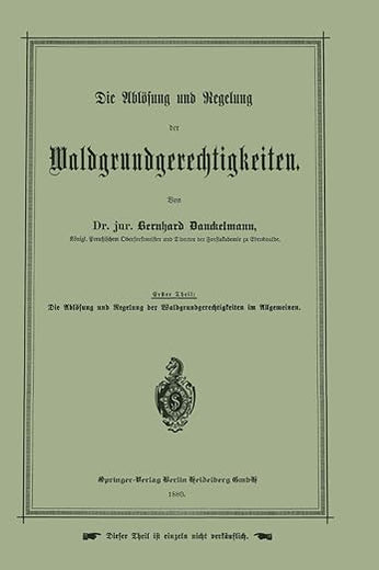 Die Ablösung und Regelung der Waldgrundgerechtigkeiten (German Edition)
