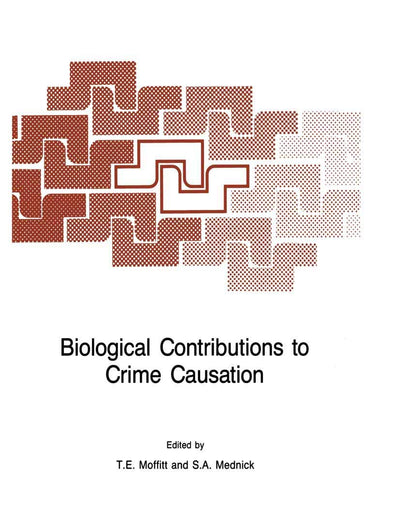 Biological Contributions to Crime Causation (NATO Science Series D:, 40)