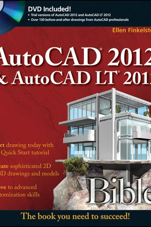 AutoCAD 2012 and AutoCAD LT 2012 Bible