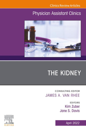 The Kidney, An Issue of Physician Assistant Clinics (The Clinics: Internal Medicine, Volume 7-2)