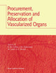 Procurement, Preservation and Allocation of Vascularized Organs