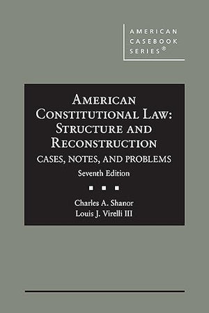 American Constitutional Law: Structure and Reconstruction, Cases, Notes, and Problems (American Casebook Series)