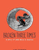Broken Three Times: A Story of Child Abuse in America