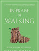 In Praise of Walking: A New Scientific Exploration