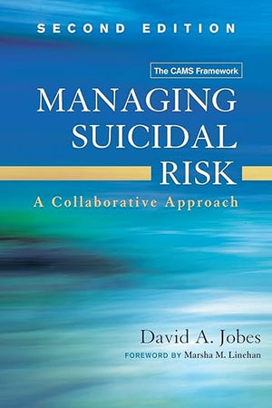 Managing Suicidal Risk: A Collaborative Approach
