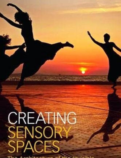 Creating Sensory Spaces: The Architecture of the Invisible