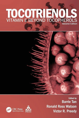 Tocotrienols: Vitamin E Beyond Tocopherols, Second Edition