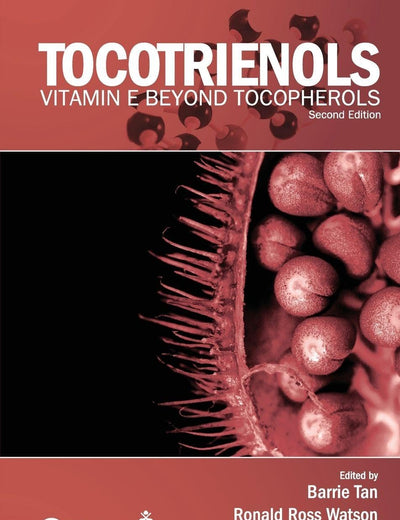 Tocotrienols: Vitamin E Beyond Tocopherols, Second Edition