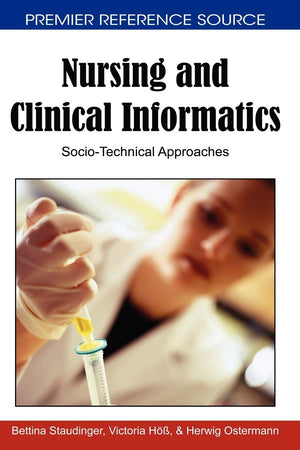 Nursing and Clinical Informatics: Socio-technical Approaches