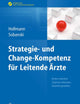 Strategie- und Change-Kompetenz für Leitende Ärzte: Krisen meistern, Chancen erkennen, Zukunft gestalten (Erfolgskonzepte Praxis- & Krankenhaus-Management) (German Edition)