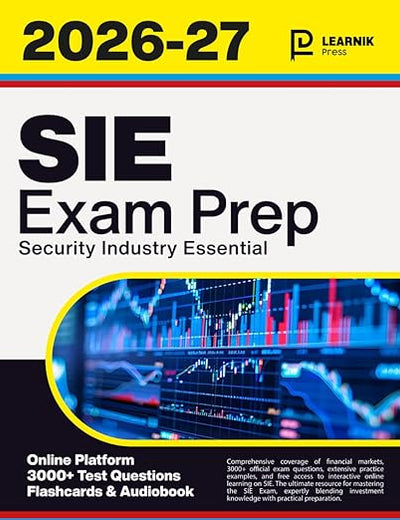 SIE Exam Prep: Your All-In-One Course for the Finra Securities Industry Essentials With 3000+ Practice Questions + Online Platform + Proven Strategies