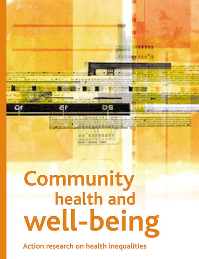 Community Health and Well-Being: Action Research on Health Inequalities