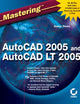 Mastering AutoCAD 2005 and AutoCAD LT 2005