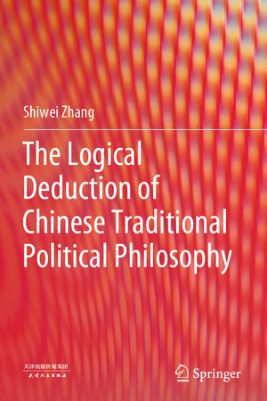The Logical Deduction of Chinese Traditional Political Philosophy