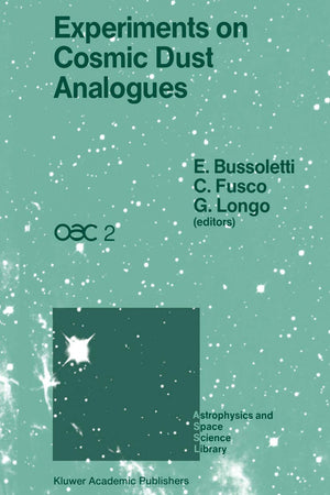 Experiments on Cosmic Dust Analogues: Proceedings of the Second International Workshop of the Astronomical Observatory of Capodimonte (OAC 2), held at Capri, Italy, September 8–12. 1987