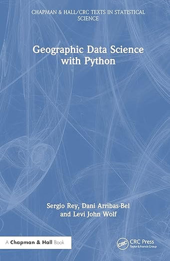 Geographic Data Science with Python (Chapman & Hall/CRC Texts in Statistical Science)