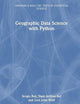 Geographic Data Science with Python (Chapman & Hall/CRC Texts in Statistical Science)