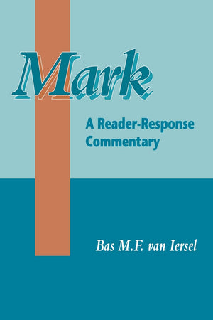 Mark: A Reader-Response Commentary (The Library of New Testament Studies)
