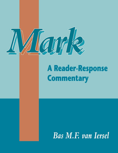 Mark: A Reader-Response Commentary (The Library of New Testament Studies)