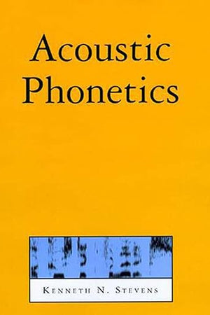 Acoustic Phonetics (Current Studies in Linguistics)