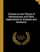 Treatise on the Theory of Determinants and Their Applications in Analysis and Geometry