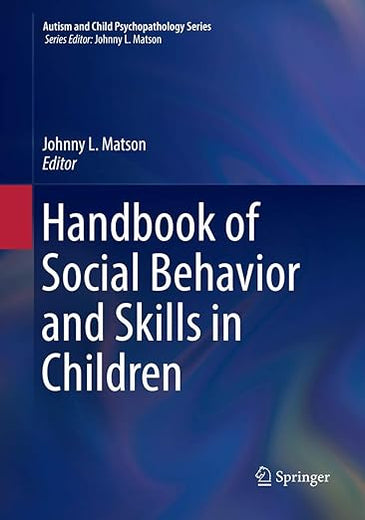 Handbook of Social Behavior and Skills in Children (Autism and Child Psychopathology Series)