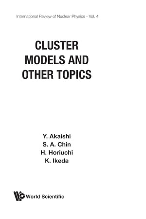 Cluster Models And Other Topics (International Review of Nuclear Physics)
