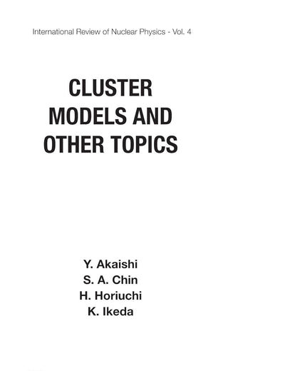 Cluster Models And Other Topics (International Review of Nuclear Physics)