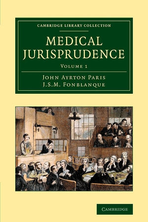 Medical Jurisprudence (Cambridge Library Collection - History of Medicine) (Volume 1)