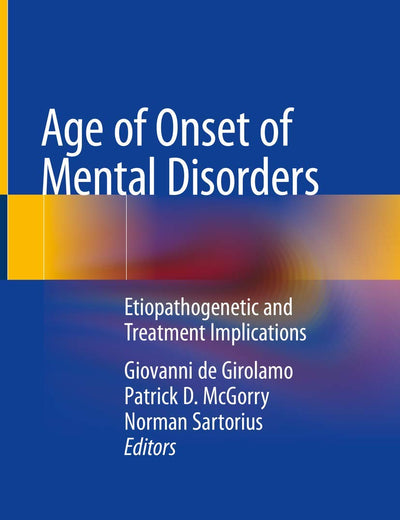 Age of Onset of Mental Disorders: Etiopathogenetic and Treatment Implications